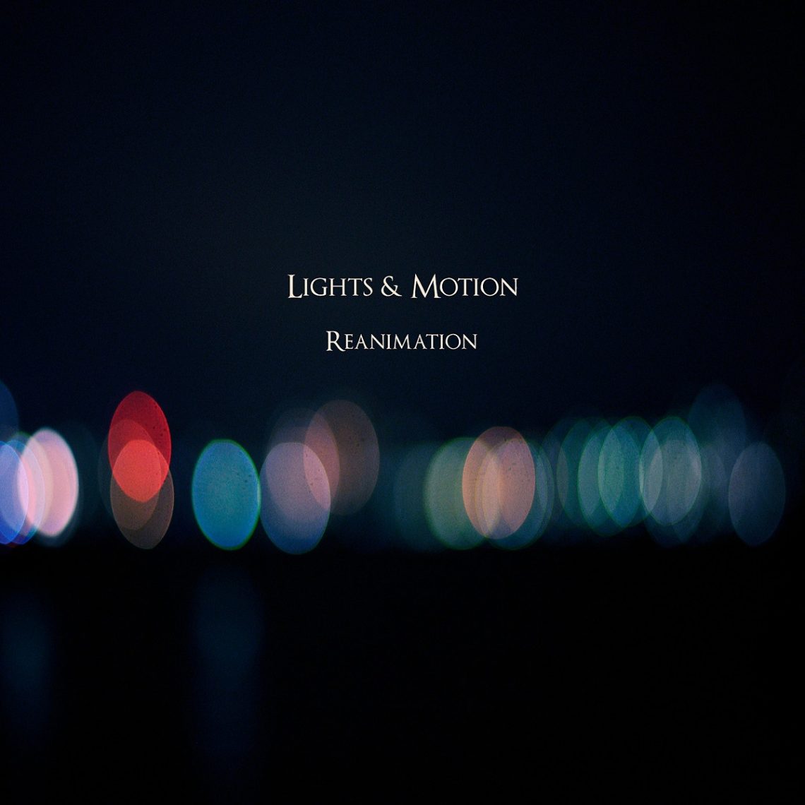 Lights & Motion - Reanimation